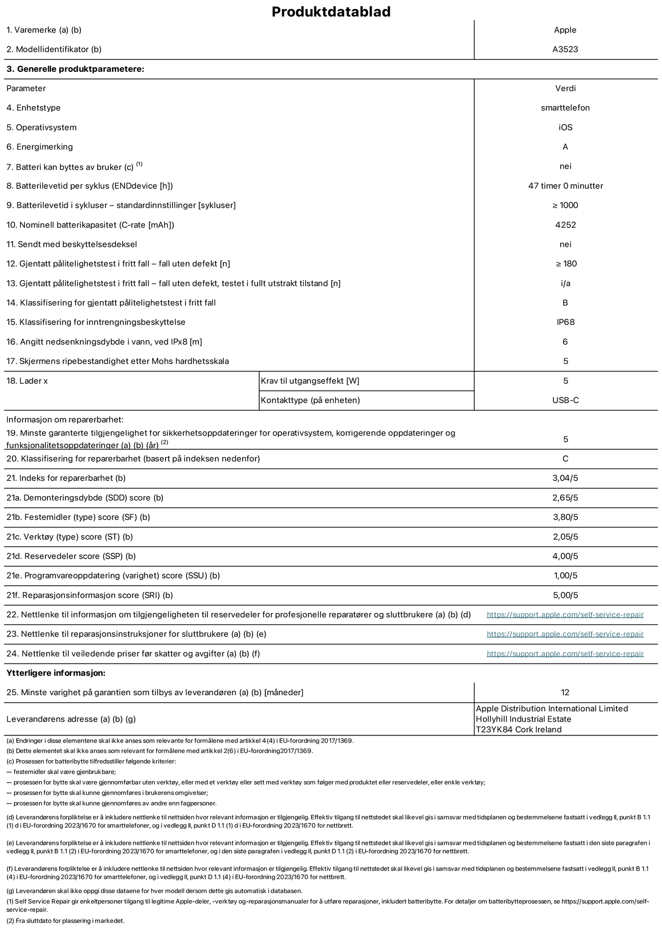 Produktdatablad for iPhone 17 Pro – modell  A3523. Levert av Apple Distribution International Limited, Hollyhill Industrial Estate. Cork, Irland, T23 YK84. Enhetstype: smarttelefon. Operativsystem: iOS. Energieffektivitetsklasse: A. Batteriet kan byttes av brukeren: nei. Batteriets holdbarhet per ladesyklus: 47 timer. Batteriets holdbarhet i antall ladesykluser – standardinnstillinger: større enn eller lik 1000. Nominell batterikapasitet: 4 252 mAh. Leveres med beskyttelsesdeksel: nei. Holdbarhetstest ved gjentatte fall – antall fall uten feil: større enn eller lik 180. Holdbarhetstest ved gjentatte fall – antall fall uten feil i helt utfoldet tilstand: ikke relevant. Holdbarhetsklasse ved gjentatte fall: B. Kapslingsgrad: IP68. Angitt nedsenkingsdybde i vann ved IPx8: 6 meter. Skjermens ripefasthet på Mohs skala: 5. Krav til laderens utgangseffekt: 5 watt. Laderens stikkontakt (på enhetssiden): USB-C. Minstegaranti for tilgang på sikkerhetsoppdateringer, feilrettinger og funksjonsoppdateringer til operativsystemet: 5 år. Reparerbarhetsklasse: C. Reparerbarhetsindeks: 3,04/5. Demontering: 2,65/5. Festeanordninger: 3,80/5. Verktøy: 2,05/5. Reservedeler: 4,00/5. Programvareoppdateringer: 1,00/5. Informasjon om reparasjon: 5,00/5. Lenke til informasjon om tilgjengelighet for reservedeler for profesjonelle reparatører og sluttbrukere: https://support.apple.com/no-no/self-service-repair. Lenke til reparasjonsveiledning for sluttbrukere: https://support.apple.com/no-no/self-service-repair. Lenke til veiledende priser ekskl. mva: https://support.apple.com/no-no/self-service-repair. Produktet omfattes av en 12-måneders generell garanti.